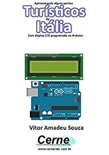 Apresentando alguns pontos Turísticos da Itália Com display LCD programado no Arduino