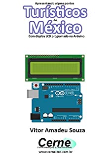 Livro Apresentando alguns pontos Turísticos do México Com display LCD programado no Arduino