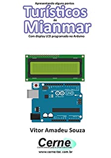 Livro Apresentando alguns pontos Turísticos de Mianmar Com display LCD programado no Arduino