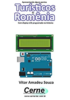 Apresentando alguns pontos Turísticos da Romênia Com display LCD programado no Arduino