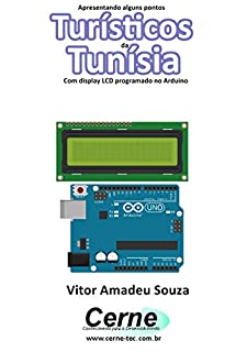 Apresentando alguns pontos Turísticos da Tunísia Com display LCD programado no Arduino