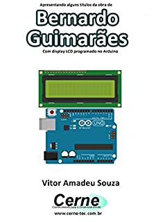 Apresentando alguns títulos da obra de Bernardo Guimarães Com display LCD programado no Arduino