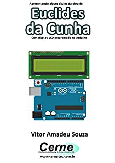 Livro Apresentando alguns títulos da obra de Euclides da Cunha Com display LCD programado no Arduino
