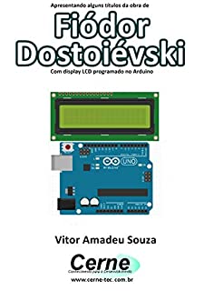 Apresentando alguns títulos da obra de Fiódor Dostoiévski Com display LCD programado no Arduino