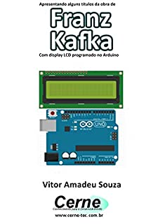 Apresentando alguns títulos da obra de Franz Kafka Com display LCD programado no Arduino