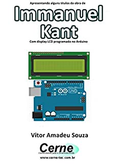 Apresentando alguns títulos da obra de Immanuel Kant Com display LCD programado no Arduino
