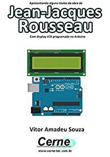 Livro Apresentando alguns títulos da obra de Jean-Jacques Rousseau Com display LCD programado no Arduino