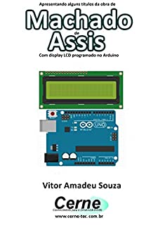 Livro Apresentando alguns títulos da obra de Machado de Assis Com display LCD programado no Arduino