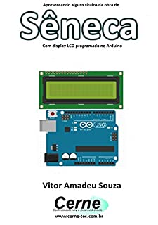 Livro Apresentando alguns títulos da obra de Sêneca Com display LCD programado no Arduino