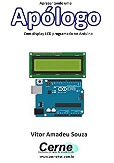 Livro Apresentando um  Apólogo Com display LCD programado no Arduino