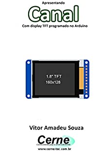 Apresentando Canal Com display TFT programado no Arduino