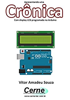 Livro Apresentando uma  Crônica Com display LCD programado no Arduino