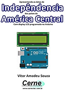 Livro Apresentando as datas de  Indepêndencia dos países da América Central Com display LCD programado no Arduino