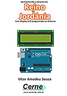 Apresentando a dinastia do Reino  da Jordânia Com display LCD programado no Arduino