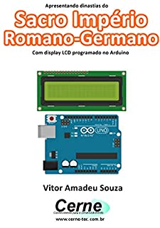 Livro Apresentando dinastias do Sacro Império Romano-Germano Com display LCD programado no Arduino