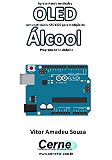 Livro Apresentando no display OLED com controlador SSD1306 para medição de Álcool Programado no Arduino