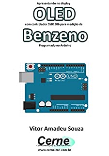 Livro Apresentando no display OLED com controlador SSD1306 para medição de Benzeno Programado no Arduino