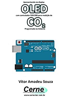 Apresentando no display OLED com controlador SSD1306 para medição de CO2 Programado no Arduino