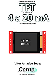 Apresentando no display TFT a medição de 4 a 20 mA Programado no Arduino