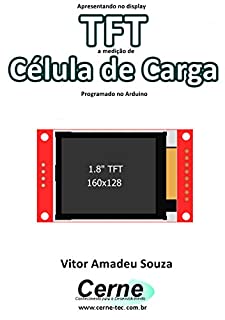 Livro Apresentando no display TFT a medição de Célula de Carga Programado no Arduino