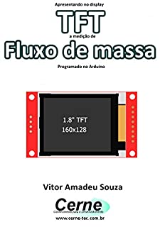 Apresentando no display TFT a medição de Fluxo de massa Programado no Arduino