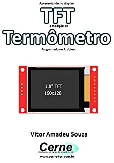 Livro Apresentando no display TFT a medição de Termômetro Programado no Arduino