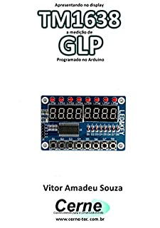 Livro Apresentando no display TM1638 a medição de GLP Programado no Arduino