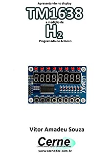 Livro Apresentando no display TM1638 a medição de H2 Programado no Arduino