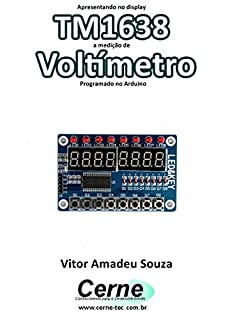 Livro Apresentando no display TM1638 a medição de Voltímetro Programado no Arduino