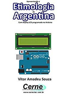 Apresentando a Etimologia da Argentina Com display LCD programado no Arduino
