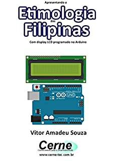 Apresentando a Etimologia das Filipinas Com display LCD programado no Arduino