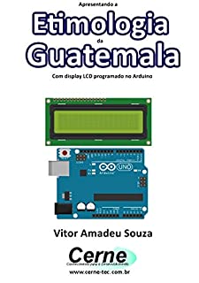 Apresentando a Etimologia da Guatemala Com display LCD programado no Arduino
