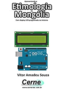 Apresentando a Etimologia da Mongólia Com display LCD programado no Arduino