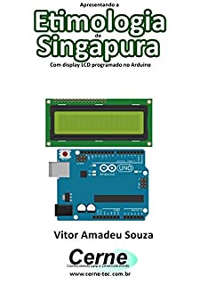 Apresentando a Etimologia de  Singapura Com display LCD programado no Arduino