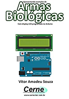 Livro Apresentando exemplos de Armas Biológicas Com display LCD programado no Arduino