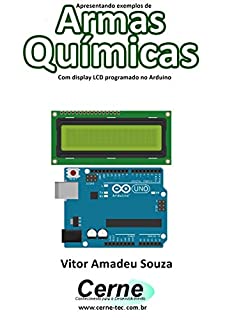 Livro Apresentando exemplos de Armas Químicas Com display LCD programado no Arduino