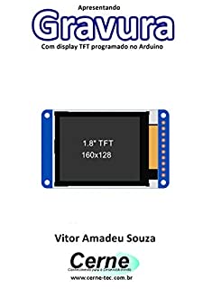 Apresentando Gravura Com display TFT programado no Arduino
