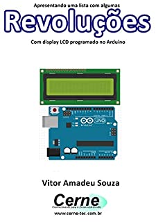 Apresentando uma lista com algumas Revoluções Com display LCD programado no Arduino