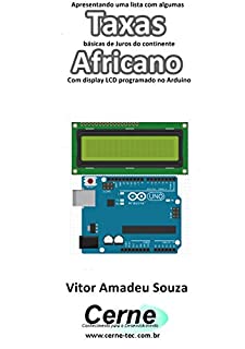 Livro Apresentando uma lista com algumas Taxas básicas de Juros do continente Africano Com display LCD programado no Arduino