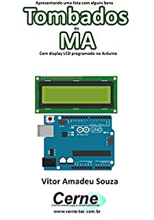 Livro Apresentando uma lista com alguns bens Tombados do MA Com display LCD programado no Arduino