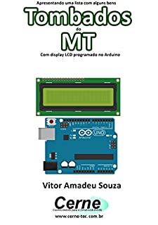 Livro Apresentando uma lista com alguns bens Tombados do MT Com display LCD programado no Arduino