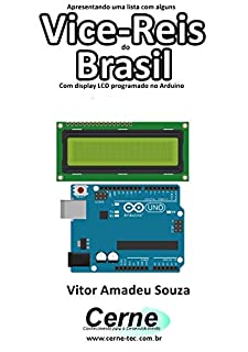 Apresentando uma lista com alguns  Vice-Reis do Brasil Com display LCD programado no Arduino