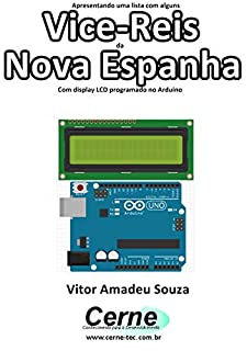 Livro Apresentando uma lista com alguns  Vice-Reis da Nova Espanha Com display LCD programado no Arduino