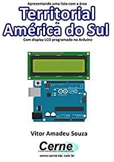 Livro Apresentando uma lista com a área Territorial da América do Sul Com display LCD programado no Arduino