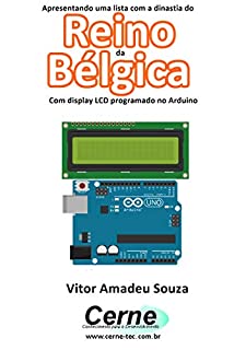 Apresentando uma lista com a dinastia do Reino da Bélgica Com display LCD programado no Arduino