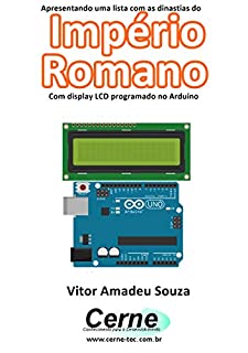 Apresentando uma lista com as dinastias do Império Romano Com display LCD programado no Arduino