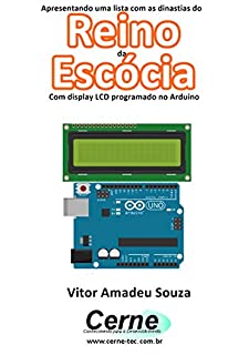 Apresentando uma lista com as dinastias do Reino da Escócia Com display LCD programado no Arduino