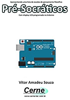 Livro Apresentando uma lista de escolas de pensamento filosófico Pré-Socráticos Com display LCD programado no Arduino