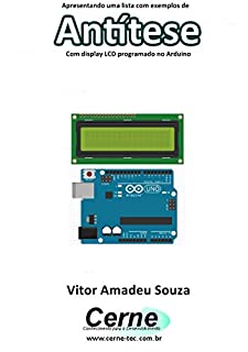 Livro Apresentando uma lista com exemplos de Antítese Com display LCD programado no Arduino