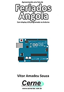 Apresentando uma lista de Feriados de Angola Com display LCD programado no Arduino